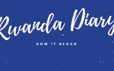 Rwanda Diary – How it all began